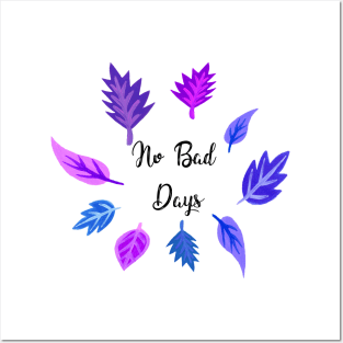 No Bad Days Quote Posters and Art